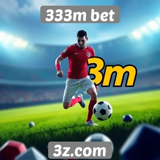 Vantagens da 333m bet em apostas esportivas